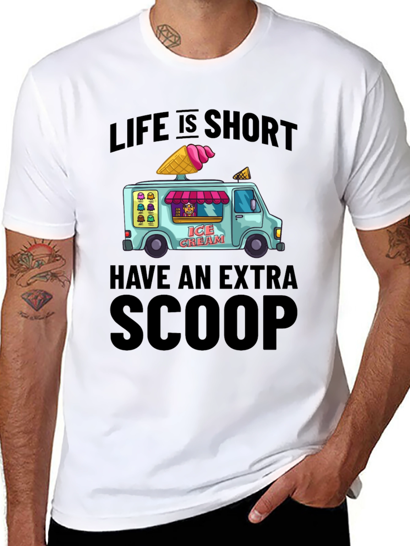 Life is Short Have an Extra Scoop T-Shirt