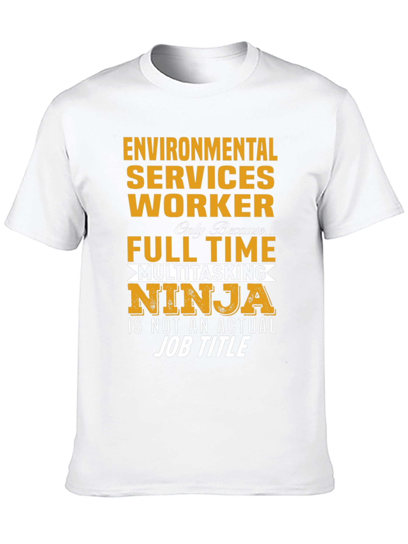 Environmental Worker T-Shirt: Multitasking Ninja