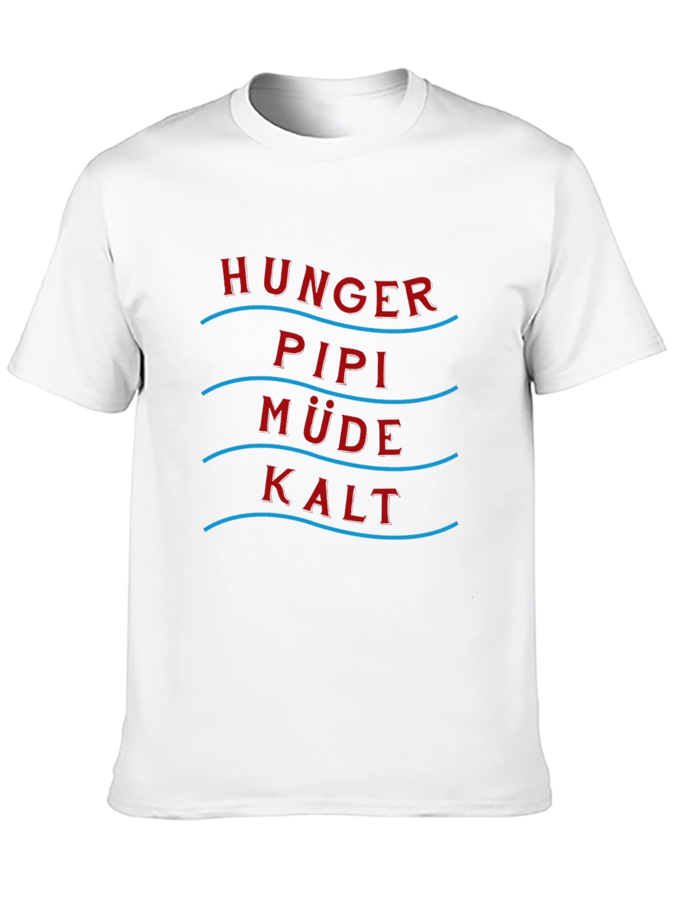 Hunger Pipi Mude Kalt Graphic Tee