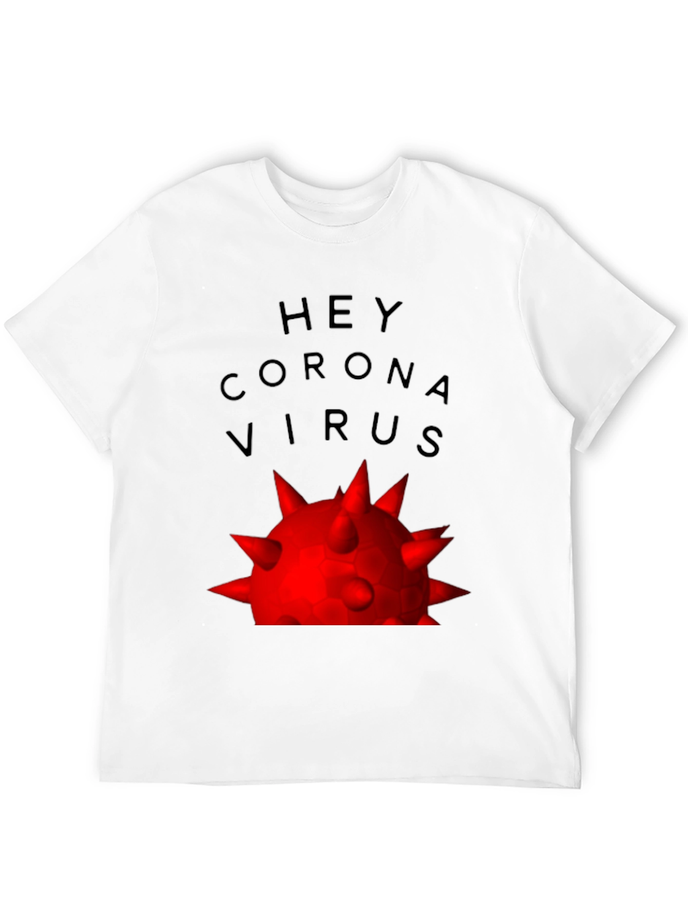 Hey Corona Virus Graphic T-Shirt