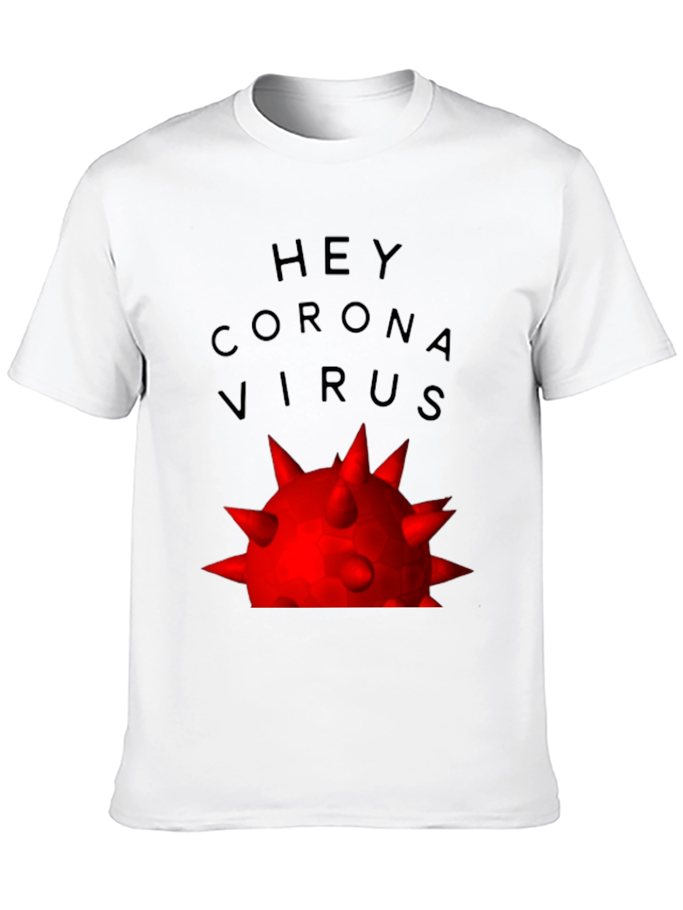 Hey Corona Virus Graphic T-Shirt