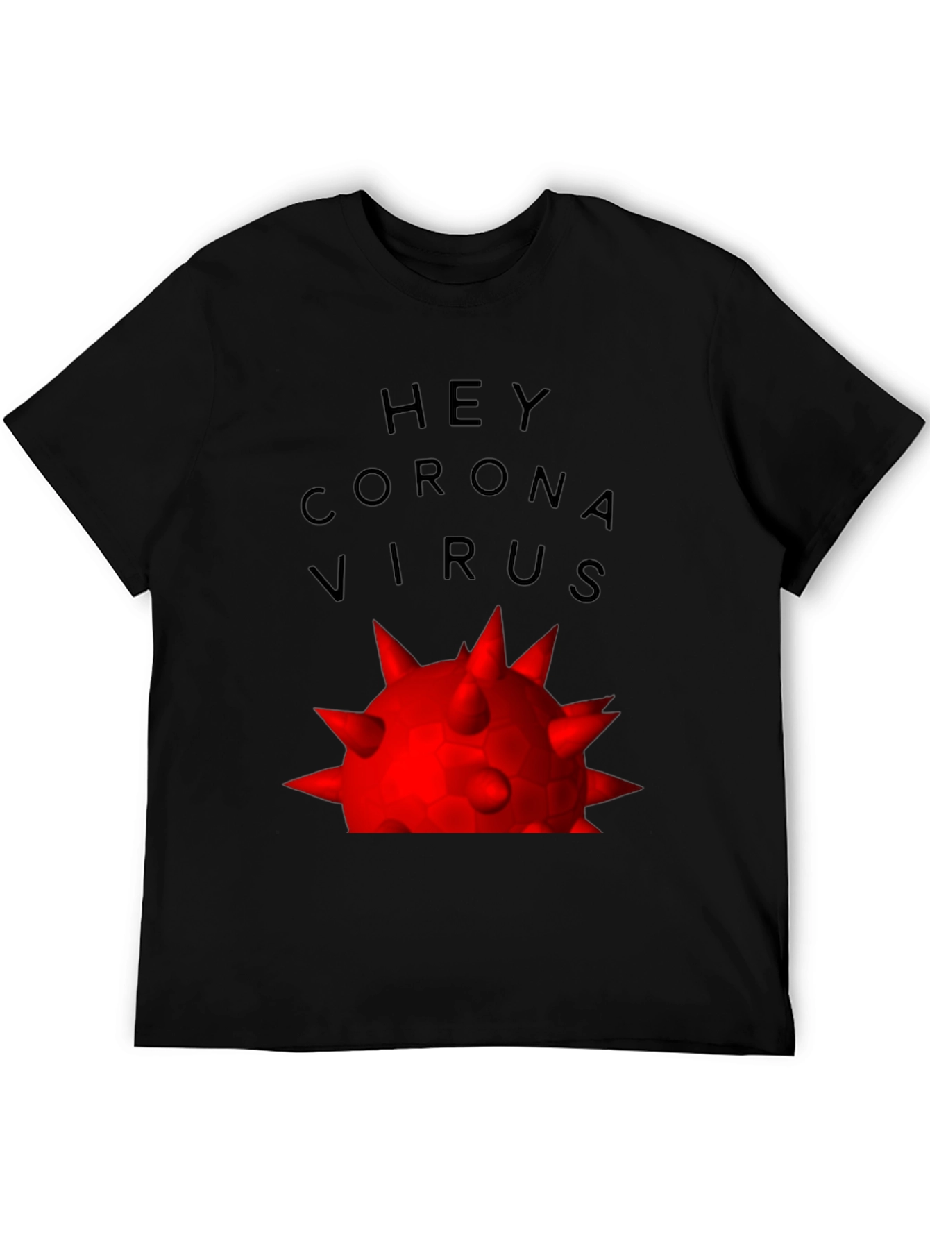 Hey Corona Virus Graphic T-Shirt