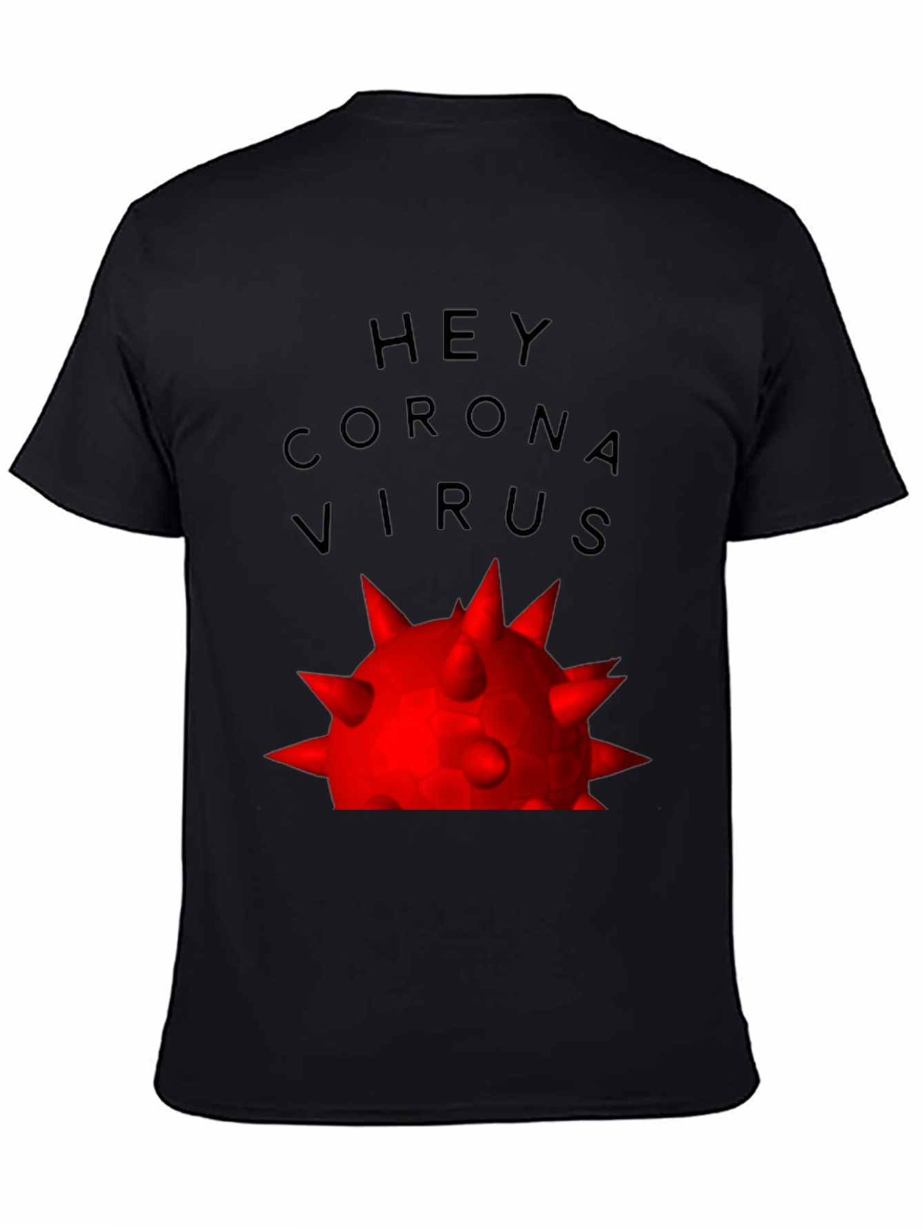Hey Corona Virus Graphic T-Shirt