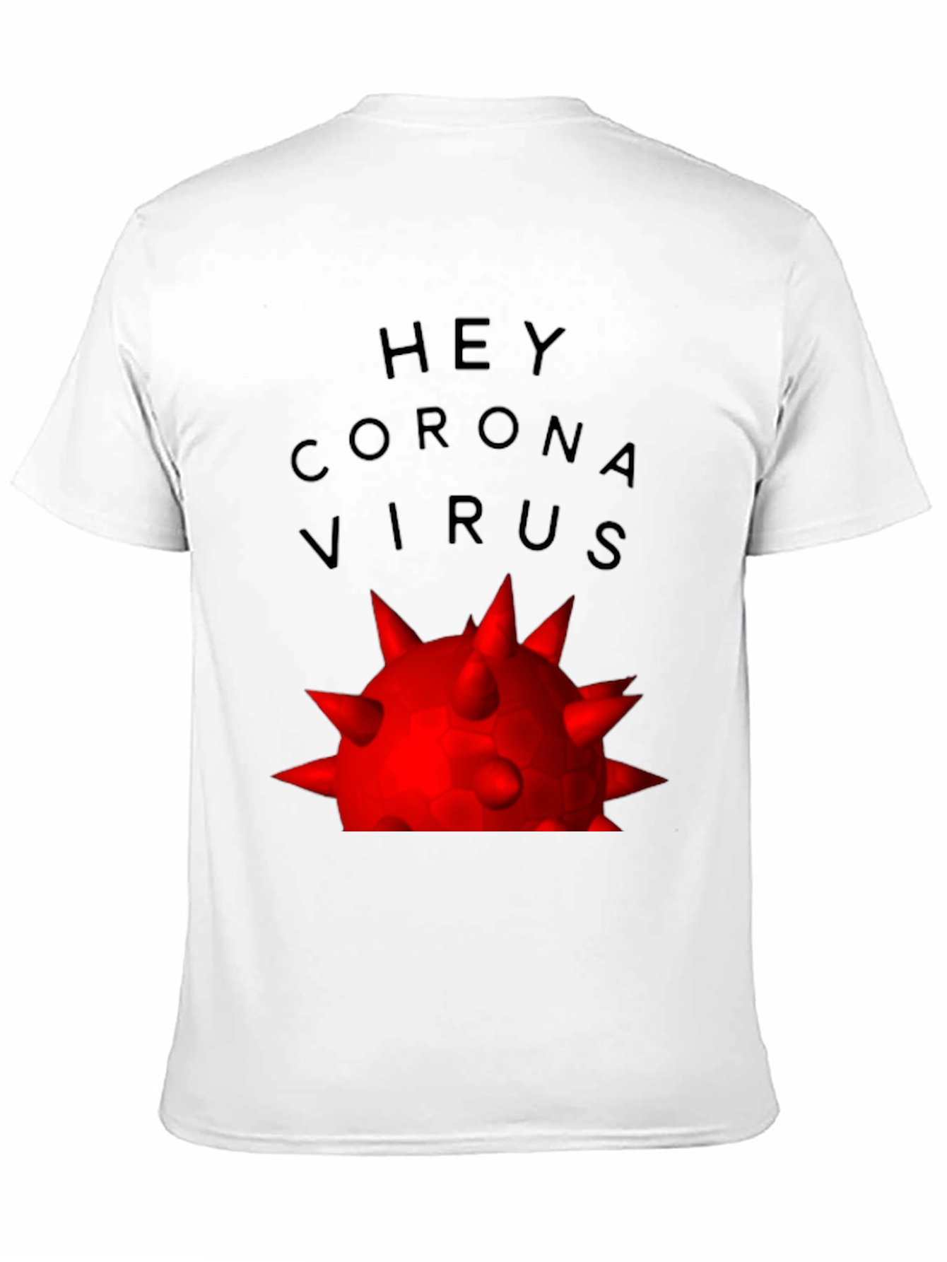 Hey Corona Virus Graphic T-Shirt