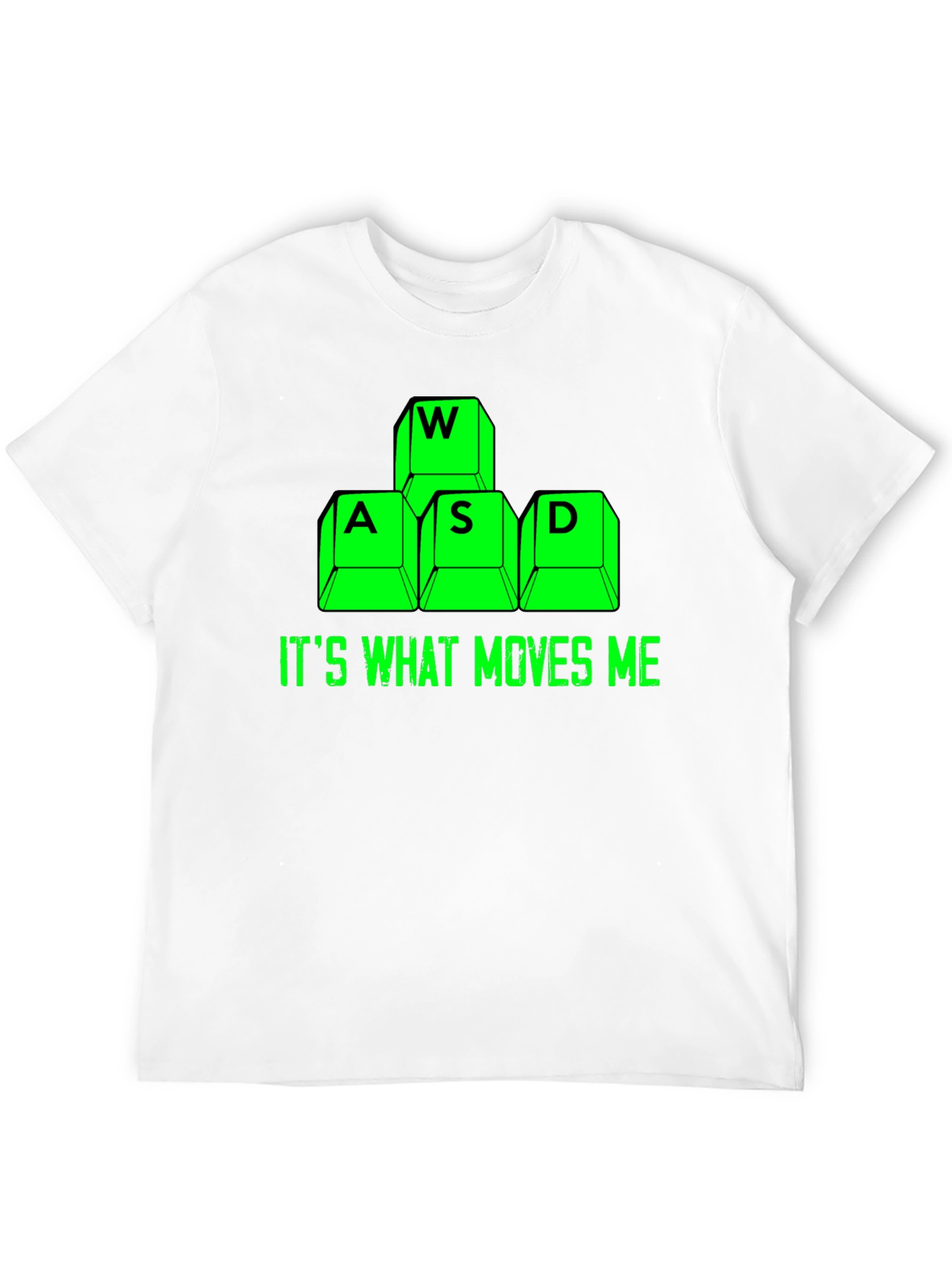 Gamer T-Shirt: WASD Keys Its What Moves Me