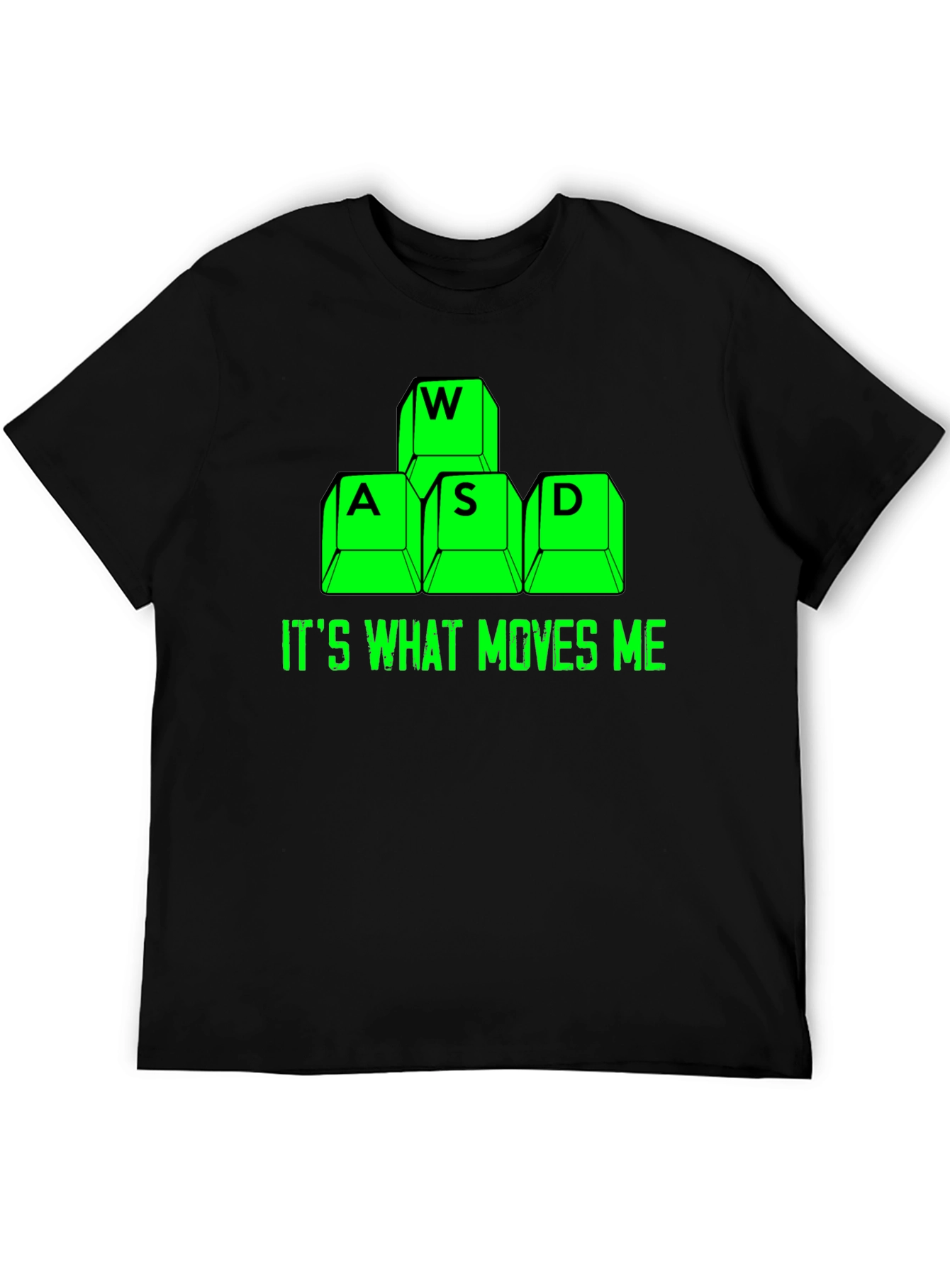 Gamer T-Shirt: WASD Keys Its What Moves Me