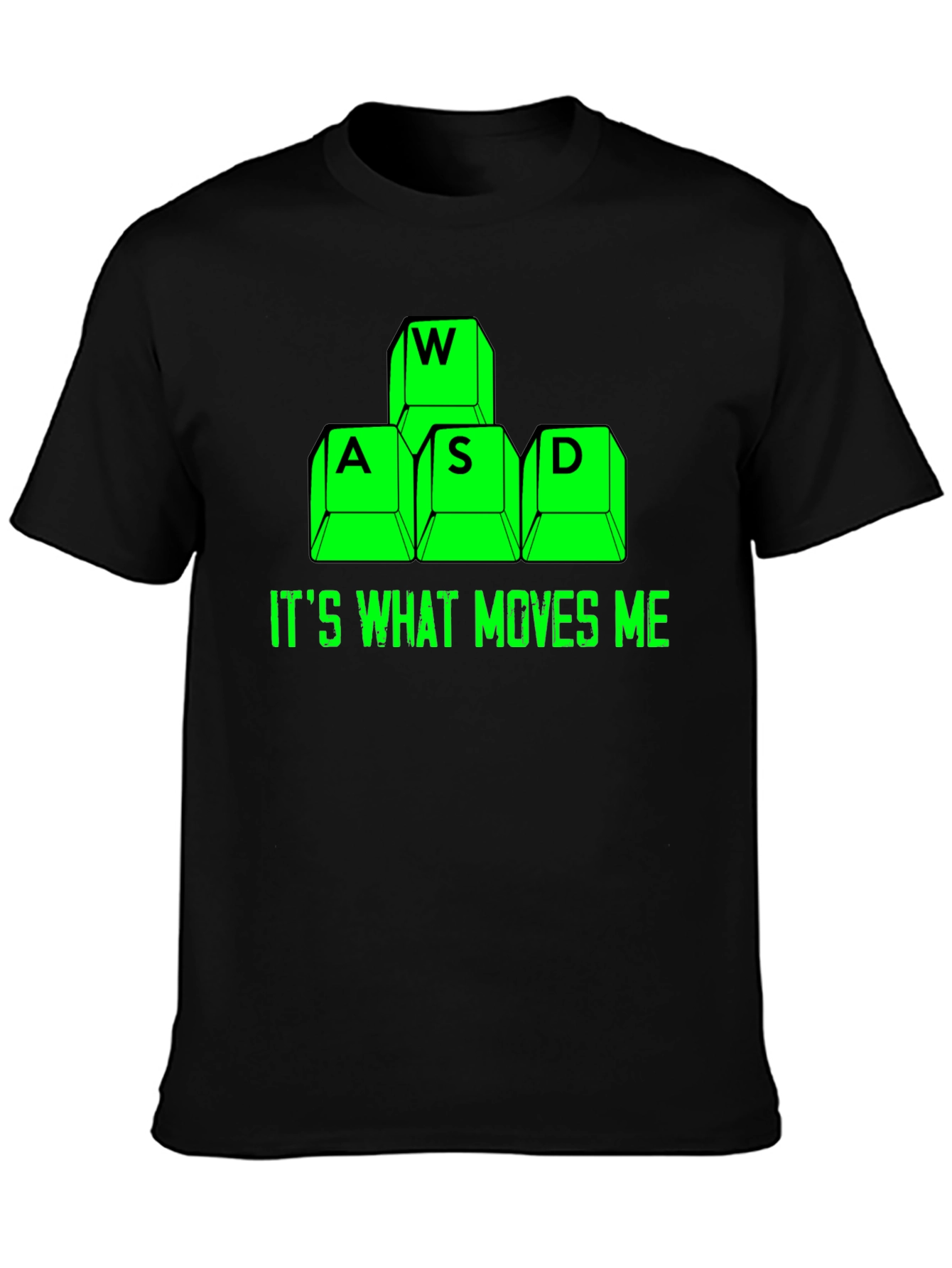 Gamer T-Shirt: WASD Keys Its What Moves Me