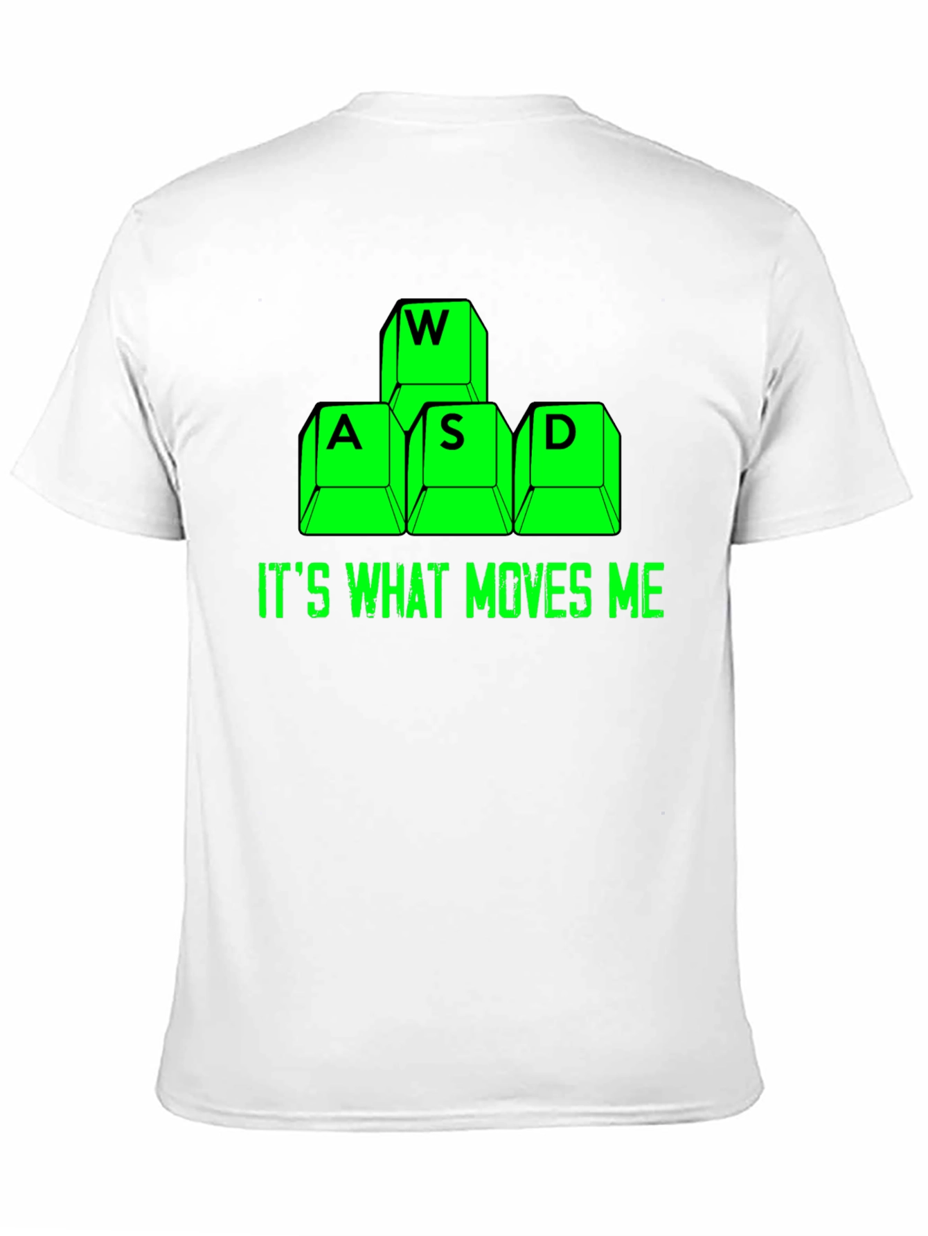 Gamer T-Shirt: WASD Keys Its What Moves Me