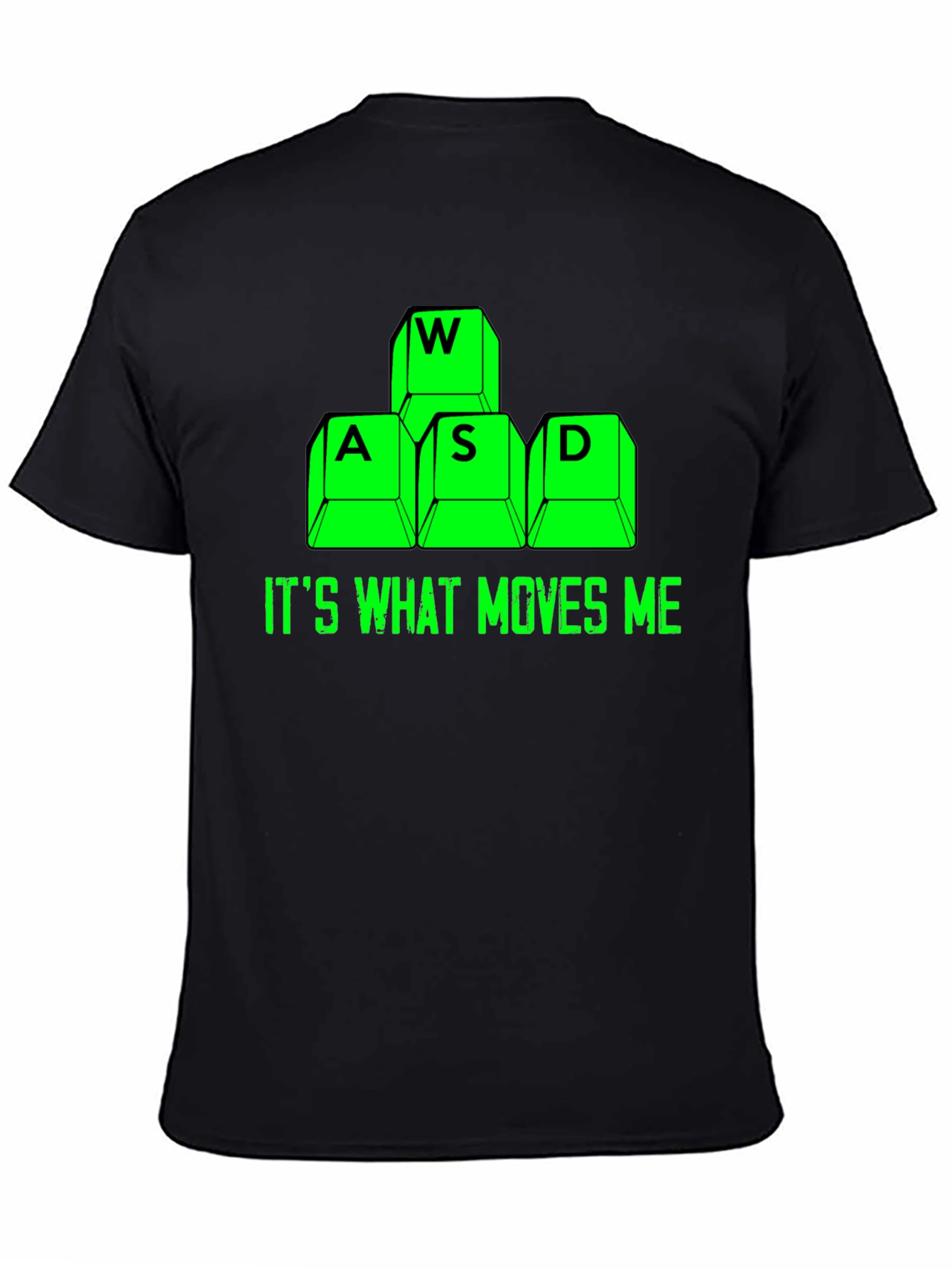 Gamer T-Shirt: WASD Keys Its What Moves Me