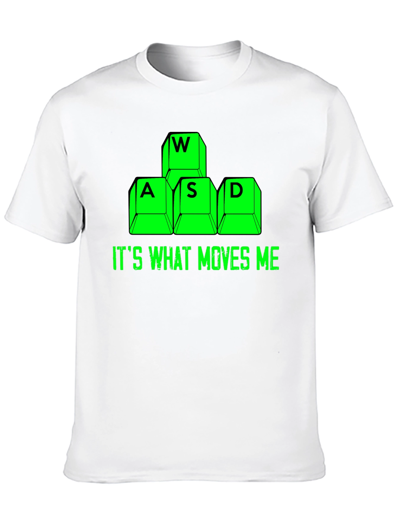 Gamer T-Shirt: WASD Keys Its What Moves Me