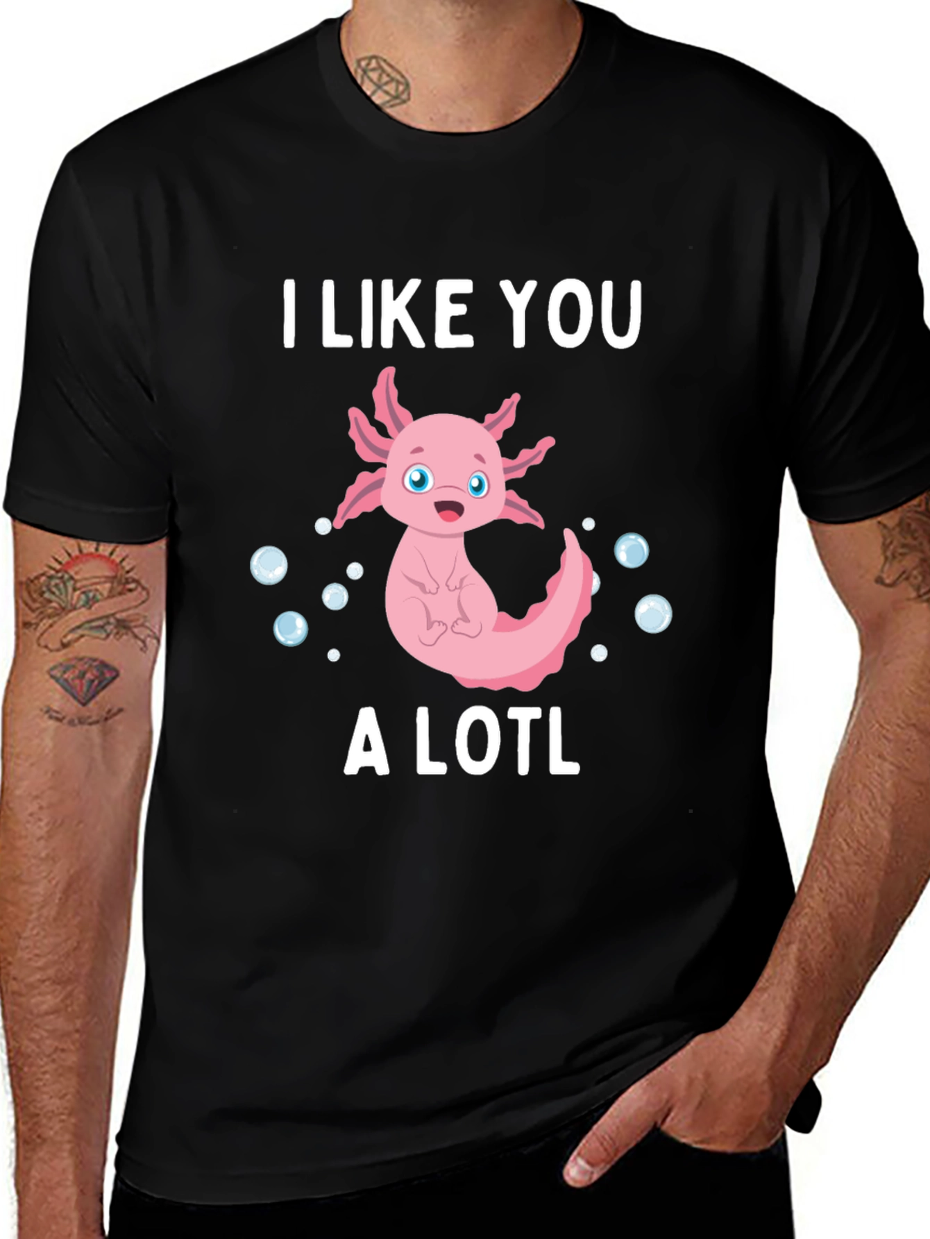 I Like You A Lotl Funny Axolotl T-Shirt