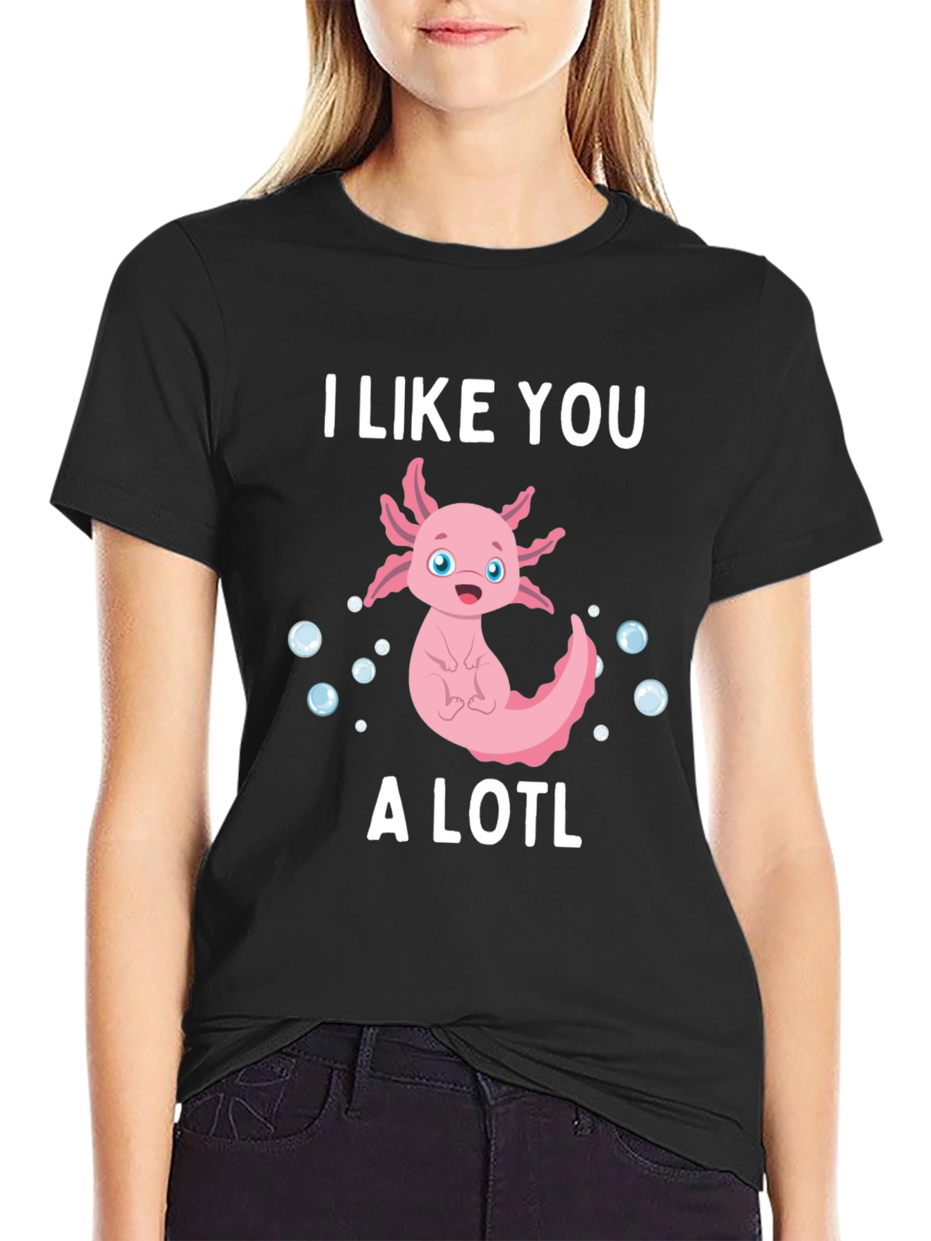I Like You A Lotl Funny Axolotl T-Shirt
