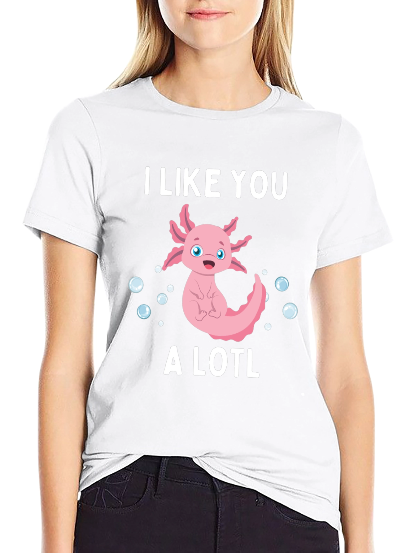 I Like You A Lotl Funny Axolotl T-Shirt