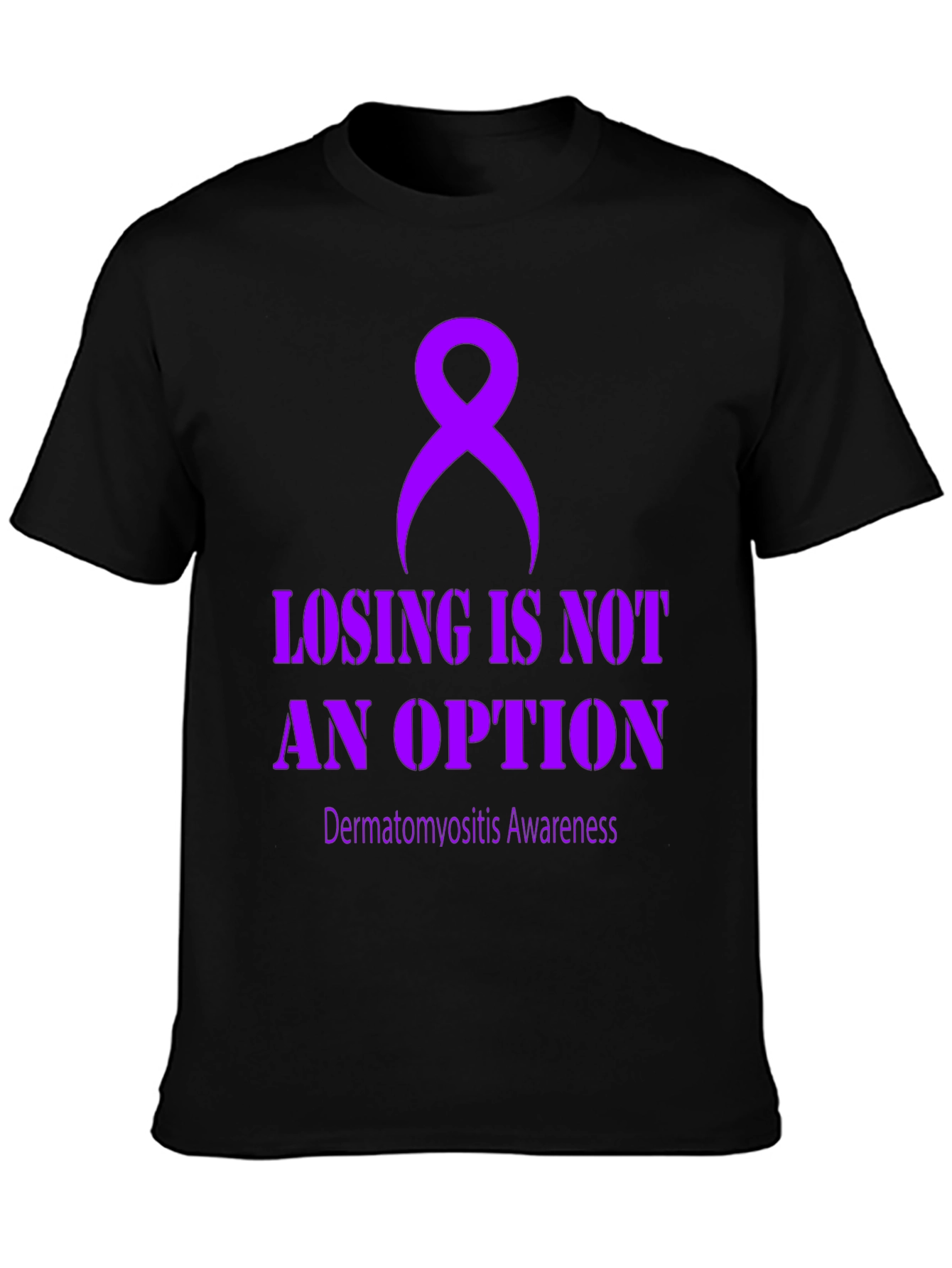 Dermatomyositis Awareness Tee - Losing is Not an Option