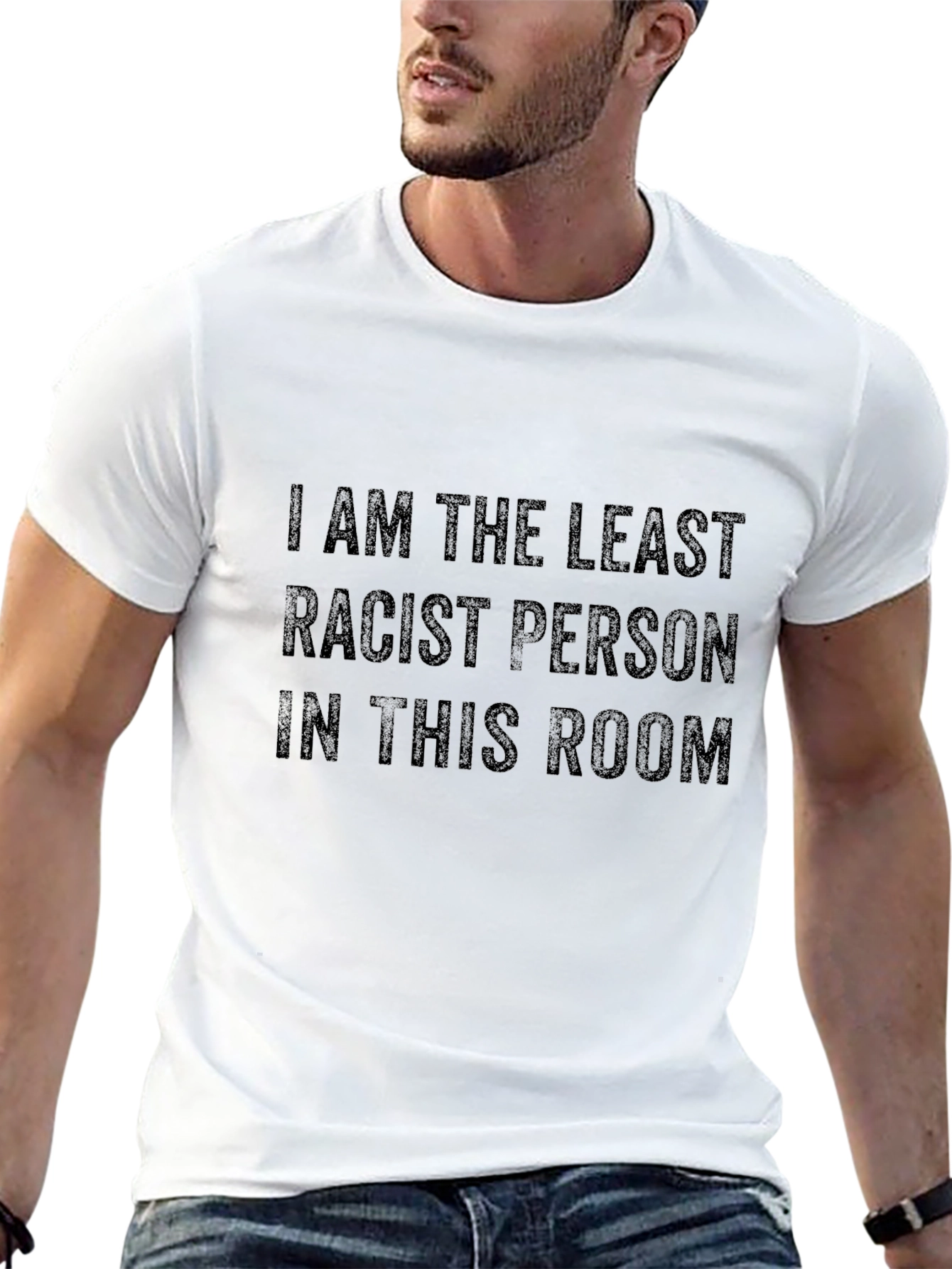 I am the Least Racist T-Shirt