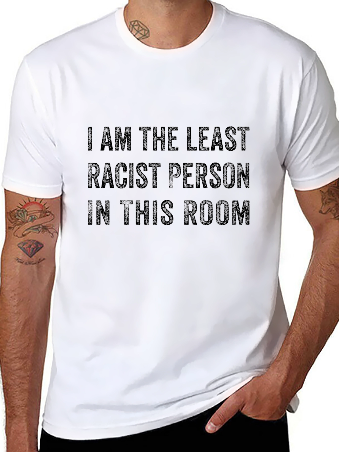 I am the Least Racist T-Shirt